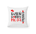 Ozdoban Poduszka na Walentynki Prezent Dzień Dobry Moja Piękna ST_PDW109